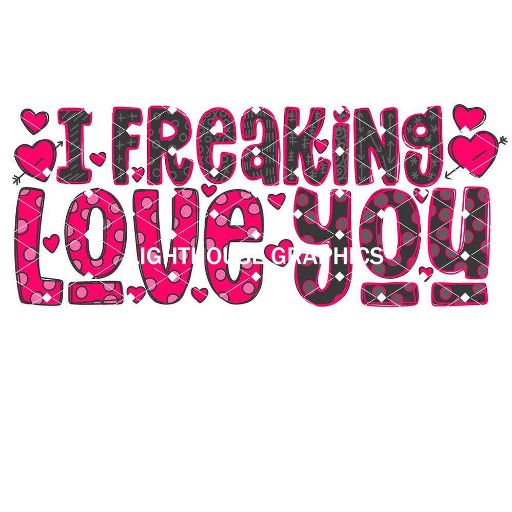 I Freaking Love You