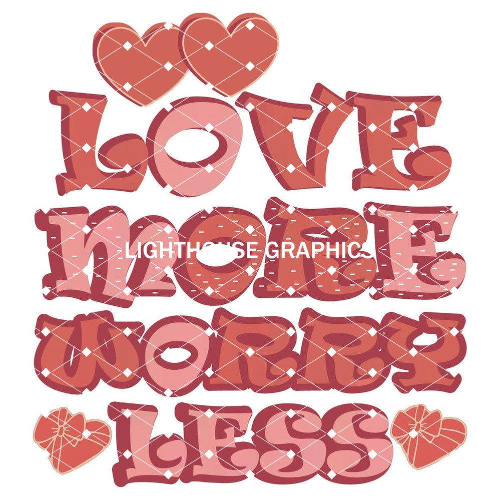 Love More Worry Less 2