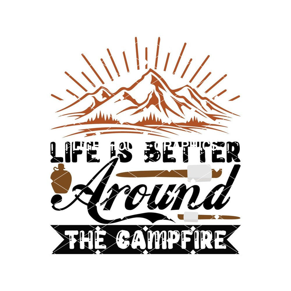 Life is Better Around the Campfire
