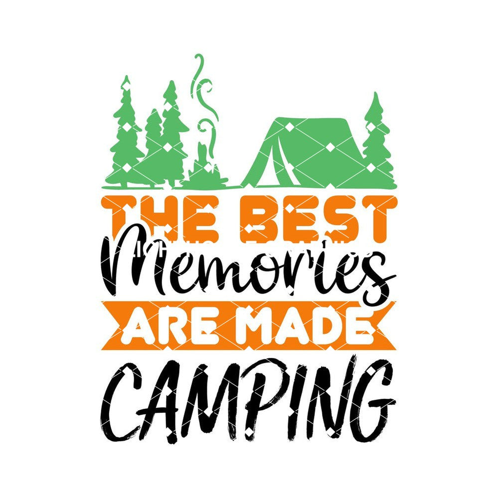 The Best Memories are Made Camping