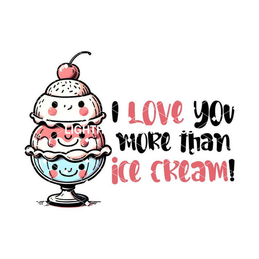 Love You More Then Icecream