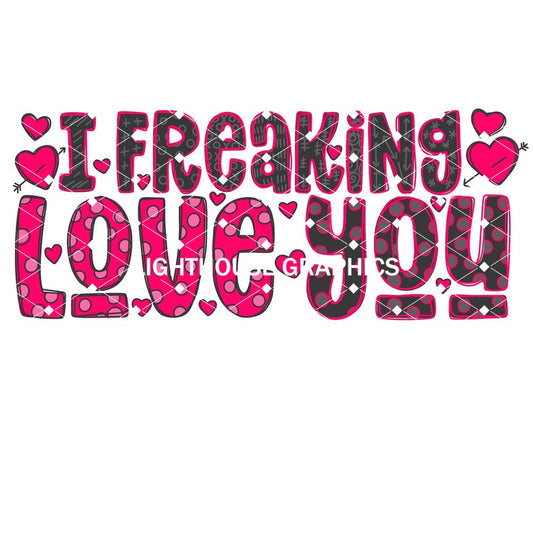 I Freaking Love You