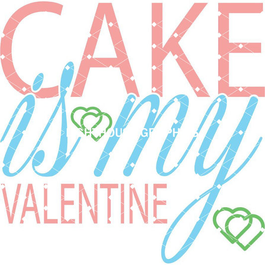 Cake is My Valentine