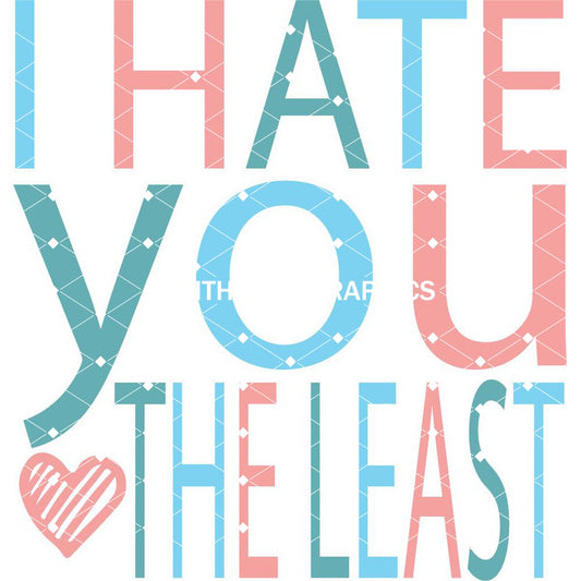I Hate You Least