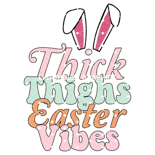 Thick Thighs Easter Vibes
