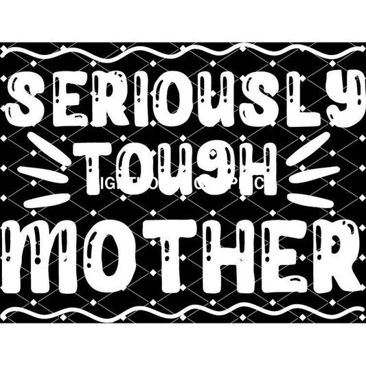Seriously Tough Mother - White
