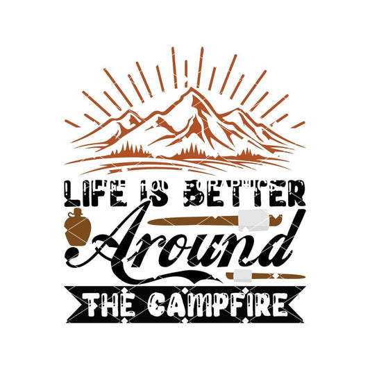 Life is Better Around the Campfire