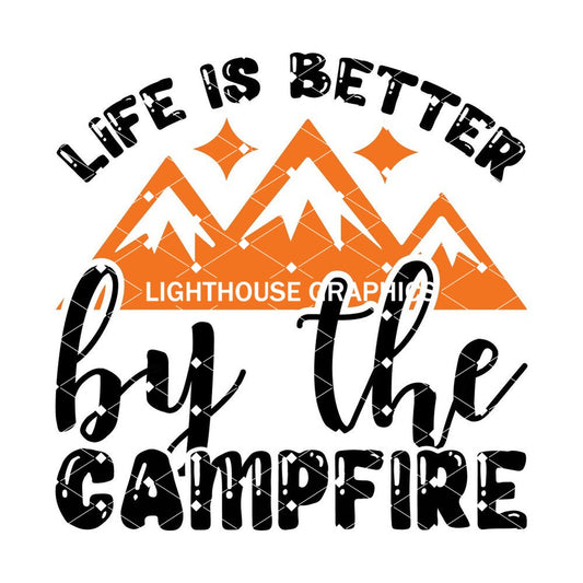 Life is Better By the Campfire