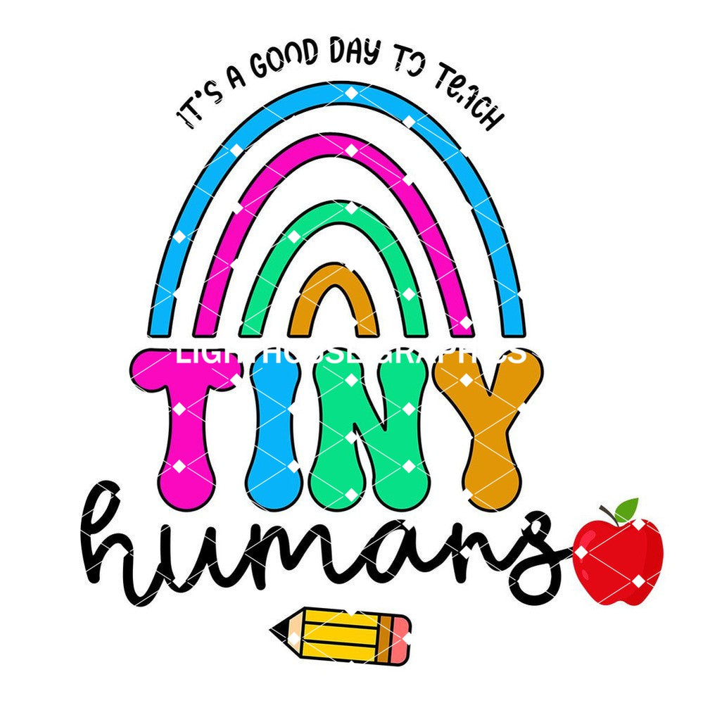 Its a Good Day to Teach Tiny Humans