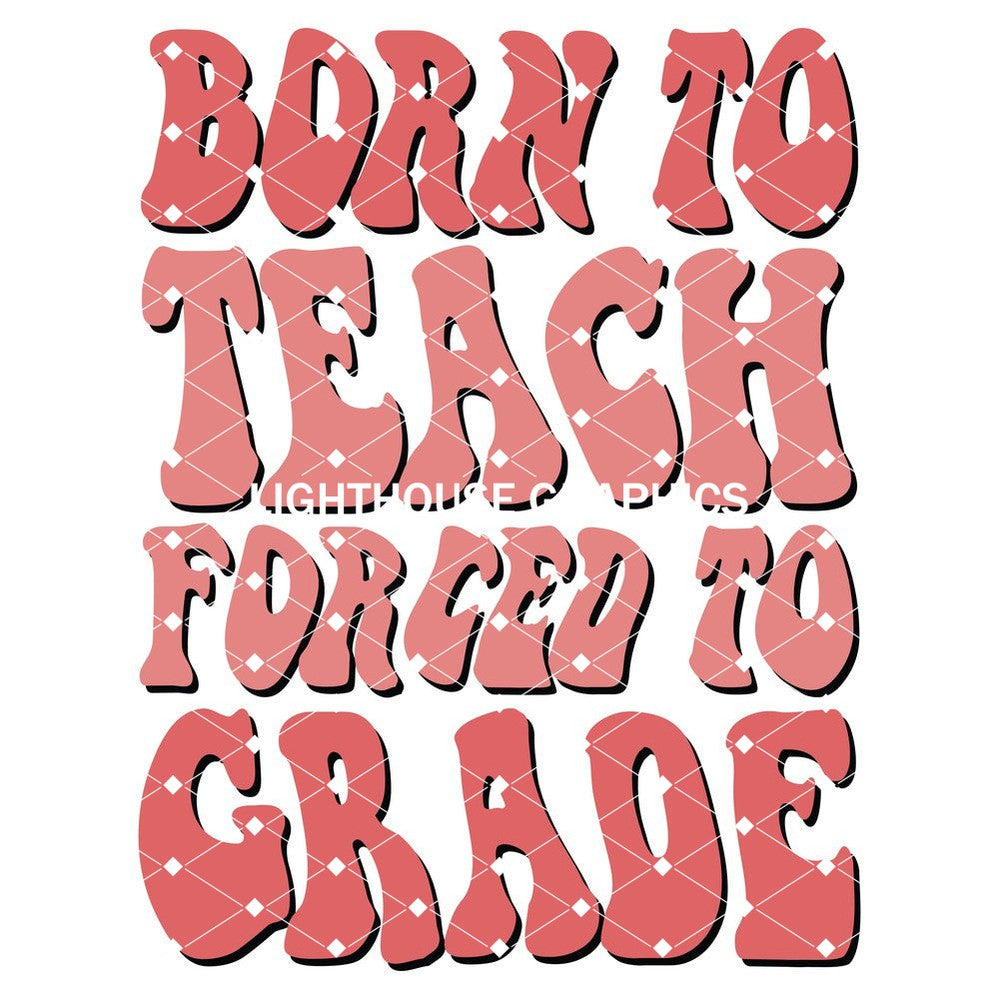 Born to Teach Forced to Grade 2