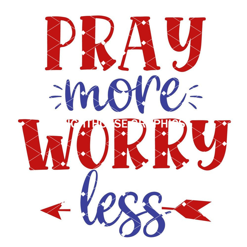 Pray More Worry Less