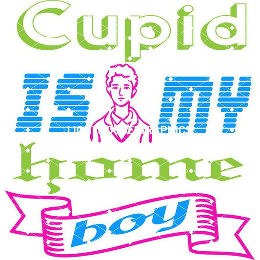 Cupid Is My Home Boy