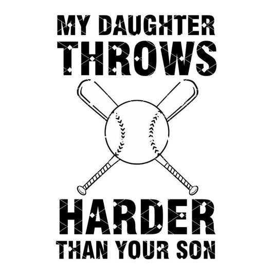 My Daughter Throws Harder Than Your Son