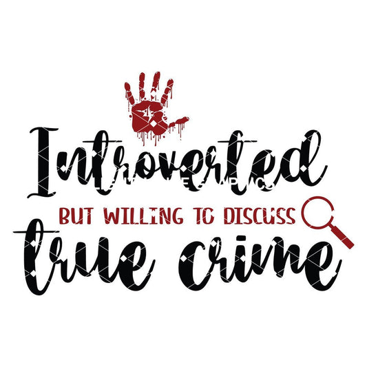 Introverted but willing to discuss true crime