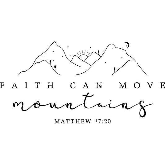 Faith Can Move Mountains