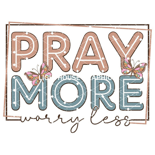 Pray More Worry Less 2