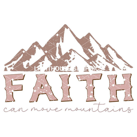 Faith Can Move Mountains 6